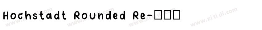 Hochstadt Rounded Re字体转换